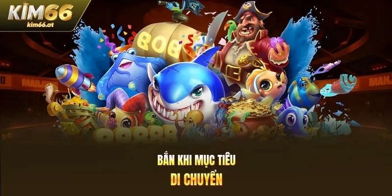 Bắn khi mục tiêu di chuyển