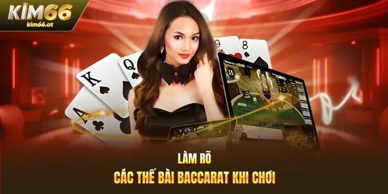 Làm rõ các thế bài Baccarat khi chơi