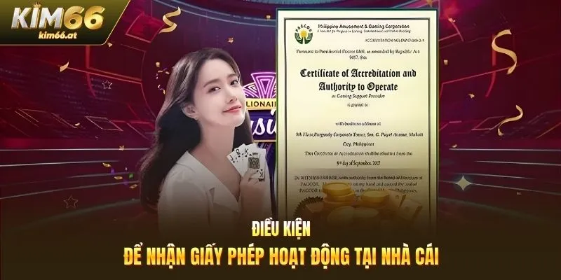Điều kiện để nhận giấy phép hoạt động tại nhà cái