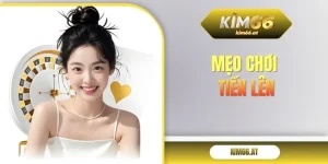 Mẹo chơi Tiến Lên