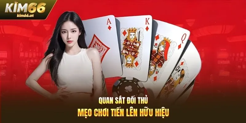 Quan sát đối thủ - Mẹo chơi Tiến Lên hữu hiệu