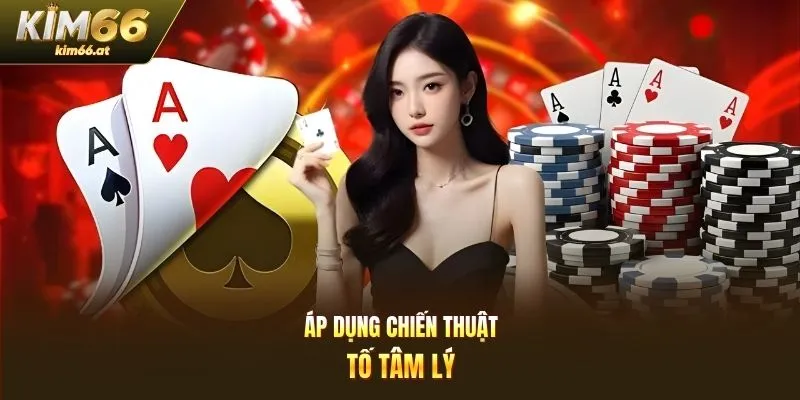 Áp dụng chiến thuật tố tâm lý