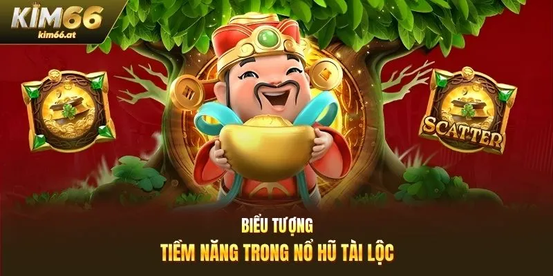 Biểu tượng tiềm năng trong nổ hũ tài lộc